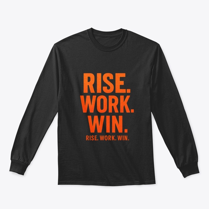 RISE. WORK. WIN.– Inspirational