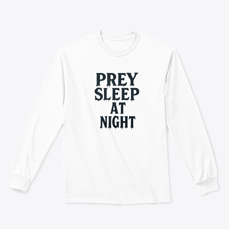 Prey Sleep at Night - Classic Long Sleeve Tee - Classic Long Sleeve Tee