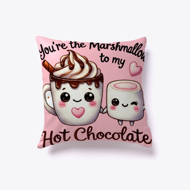 You're the Marshmallow 2 My HotChocolate