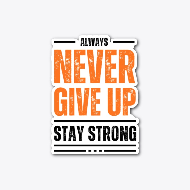always never give up essential t shirts