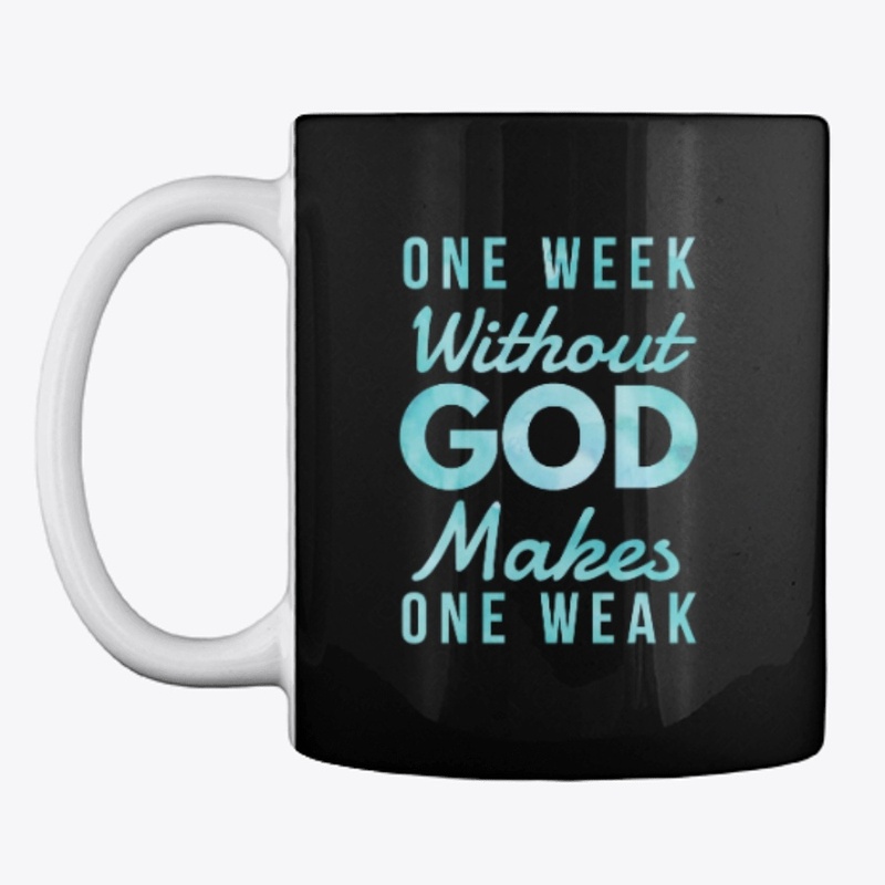 One Week Without God Makes One Weak