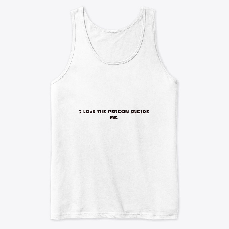 I love the person inside me