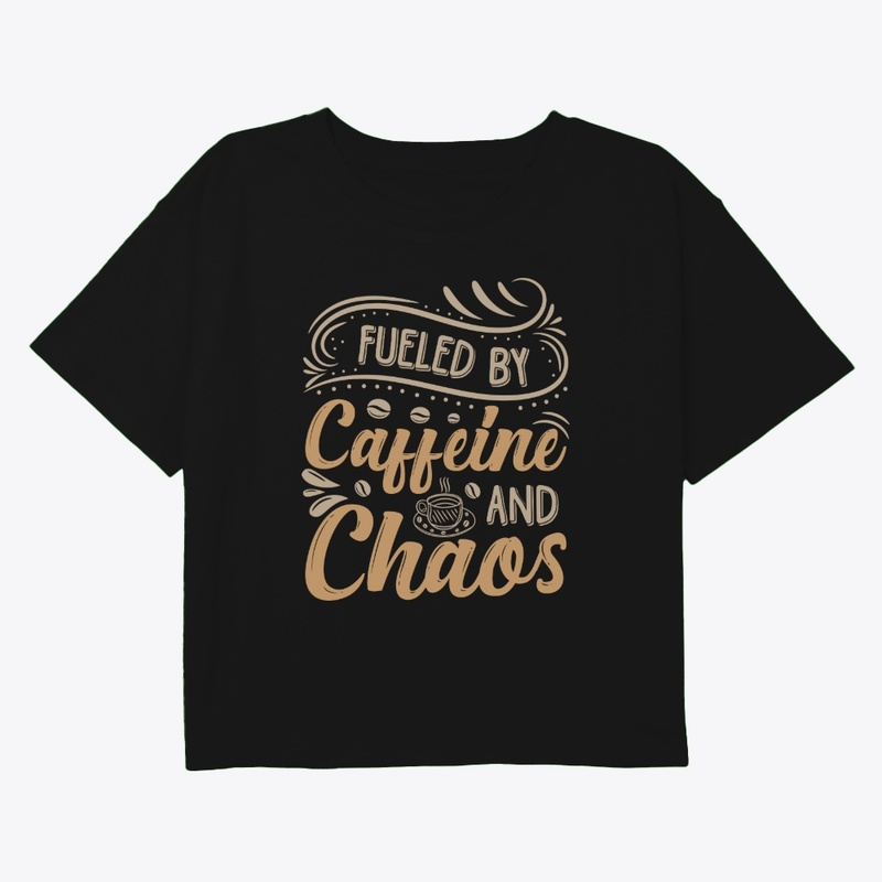 Fueled by Caffeine and Chaos T-Shirt
