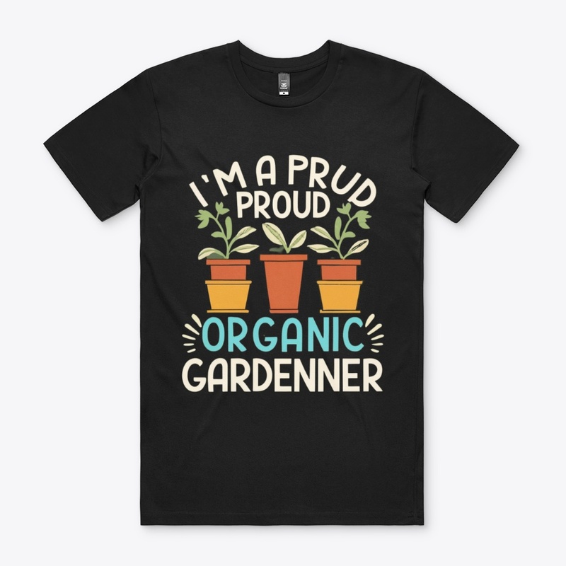 Proud Organic Gardener