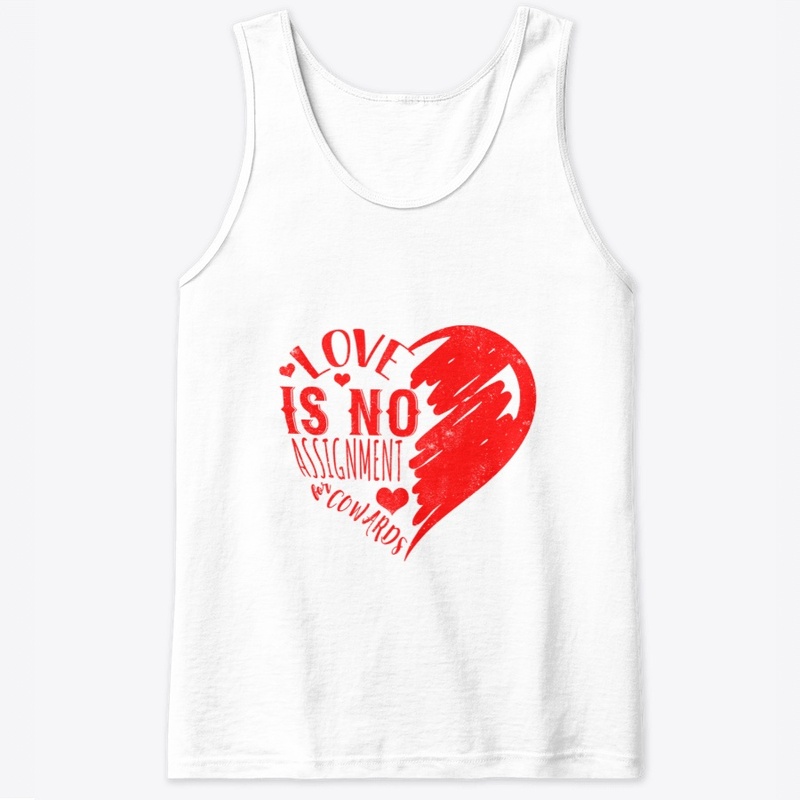 Love is no assignment cowards