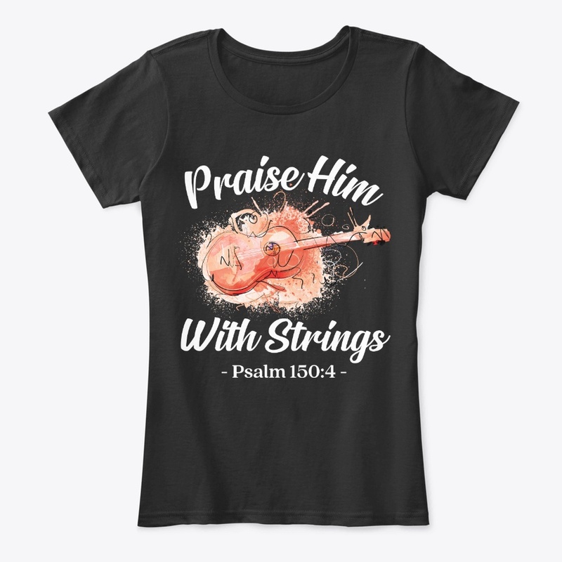 Proud Guitar Lover Gift Praise Him