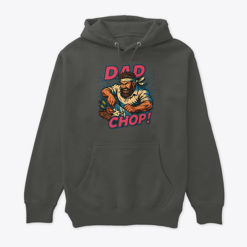 DAD CHOP!