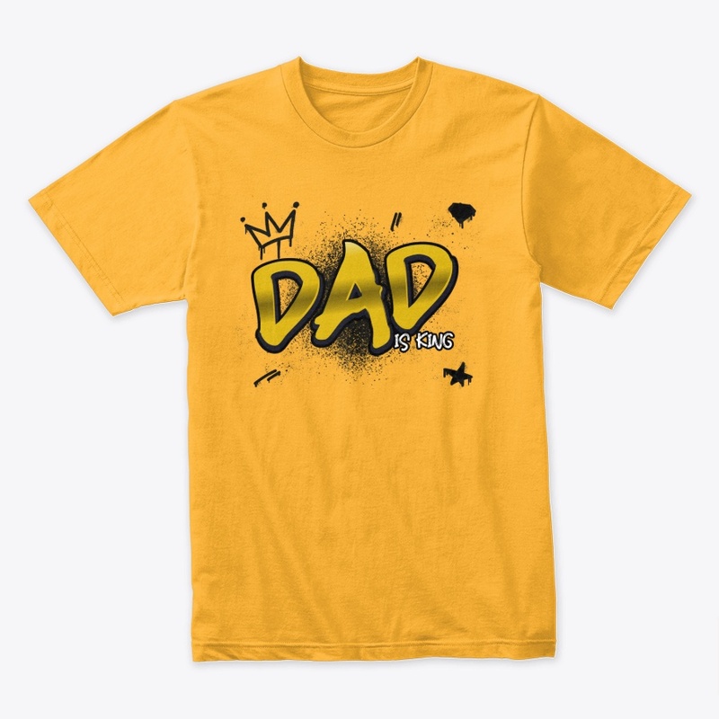 DAD IS KING