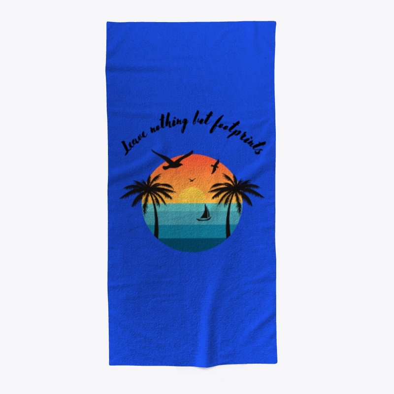 Leave Nothing But Footprints Beach Towel