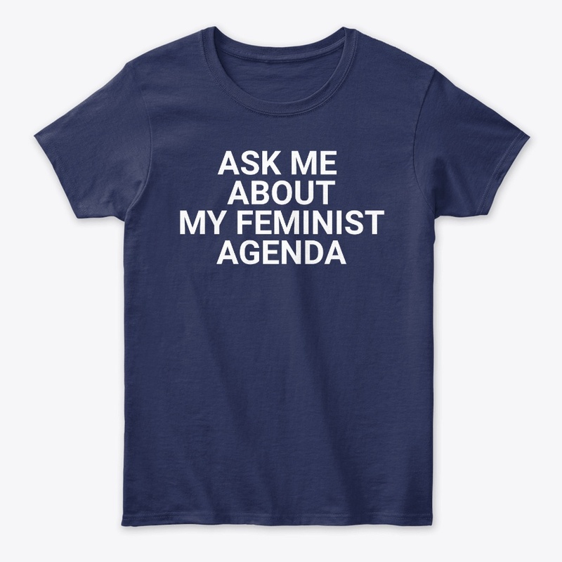 Ask Me About My Feminist Agenda