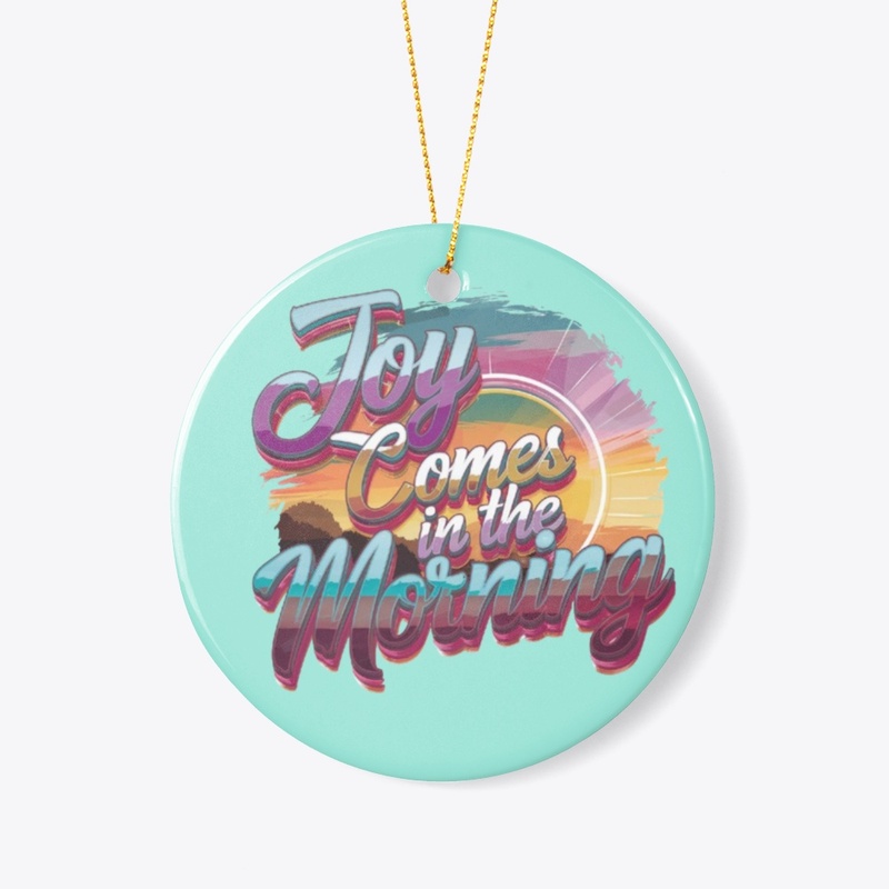 Joy Comes in the Morning