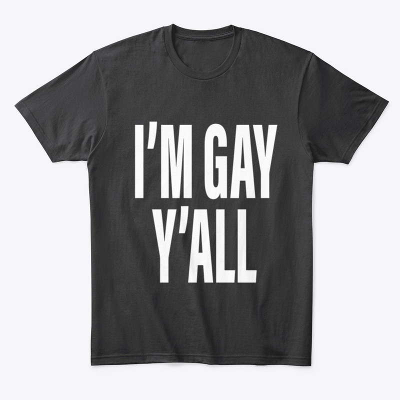 I'm Gay Y'all