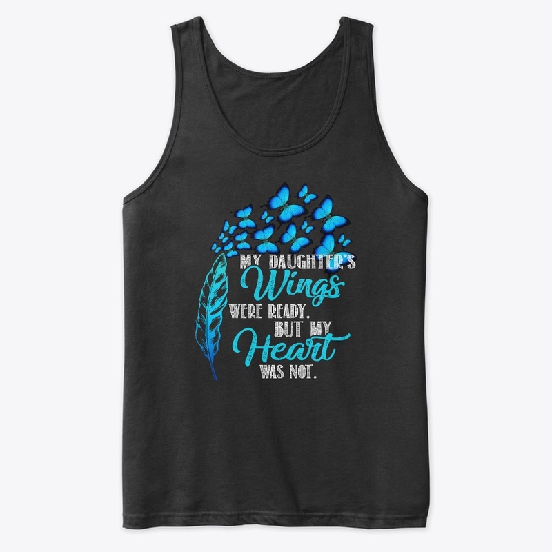 My Daughter's wings were ready shirt
