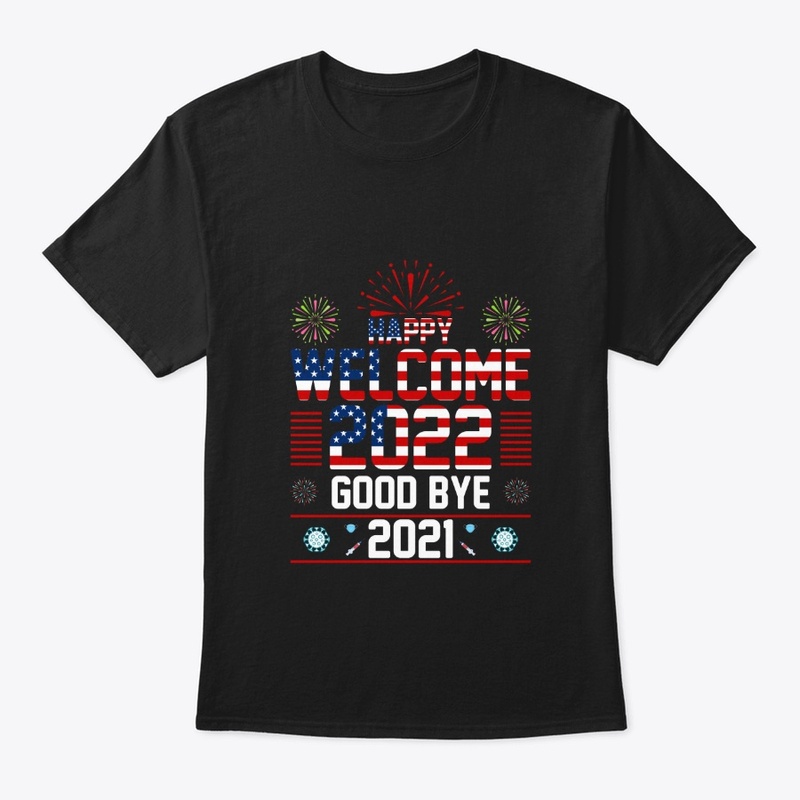 Happy New Year 2022 -T -Shirt