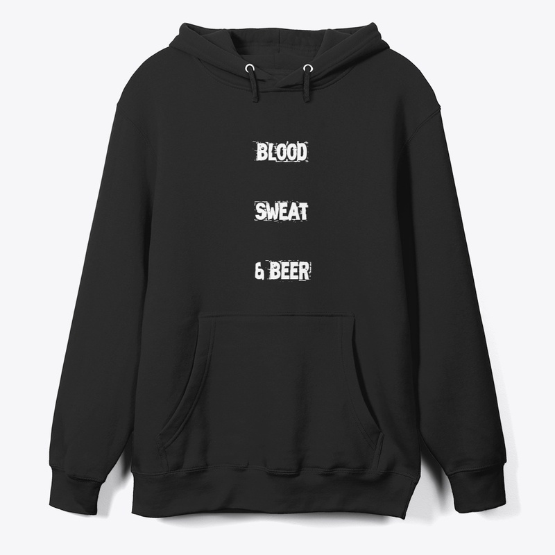 Blood sweat and Beer