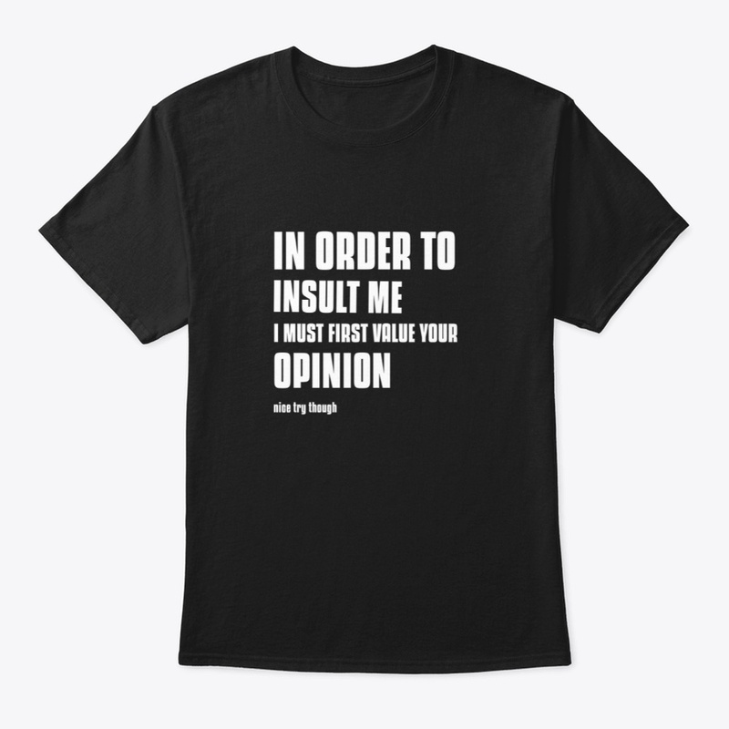 In Order To Insult Me
