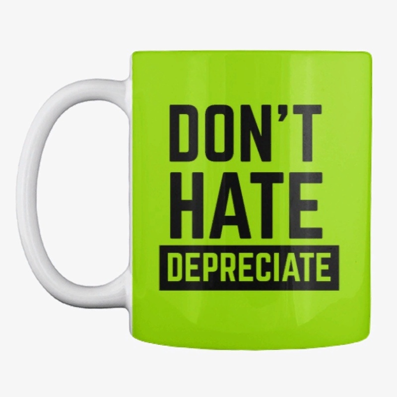 Don't hate depreciate