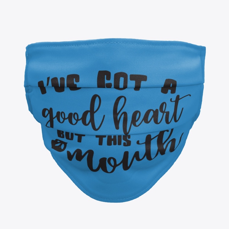 Good heart but this mouth