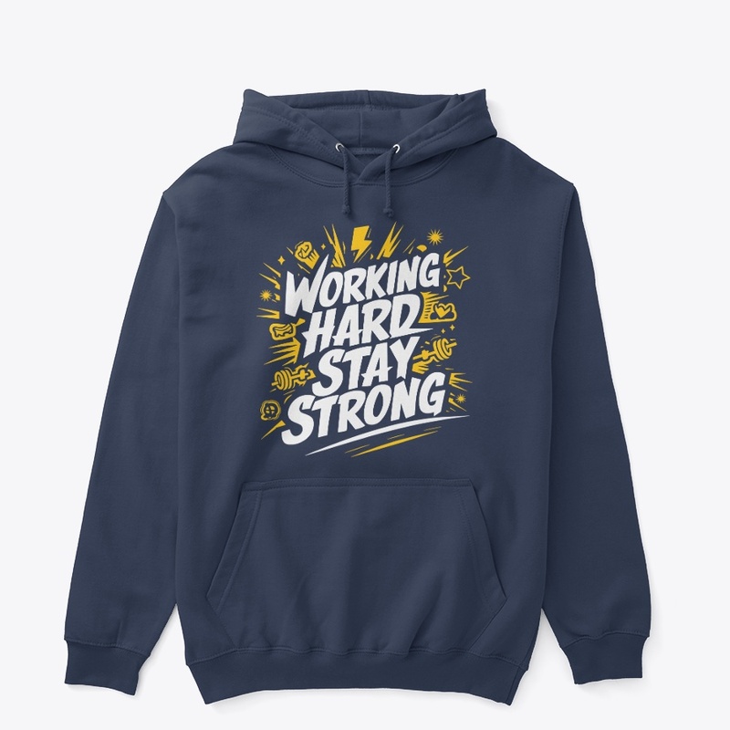 Working Hard Stay Strong