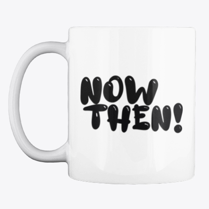 Now Then!