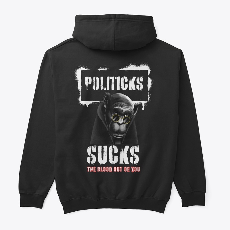 Politicks Suck the Blood Out of You