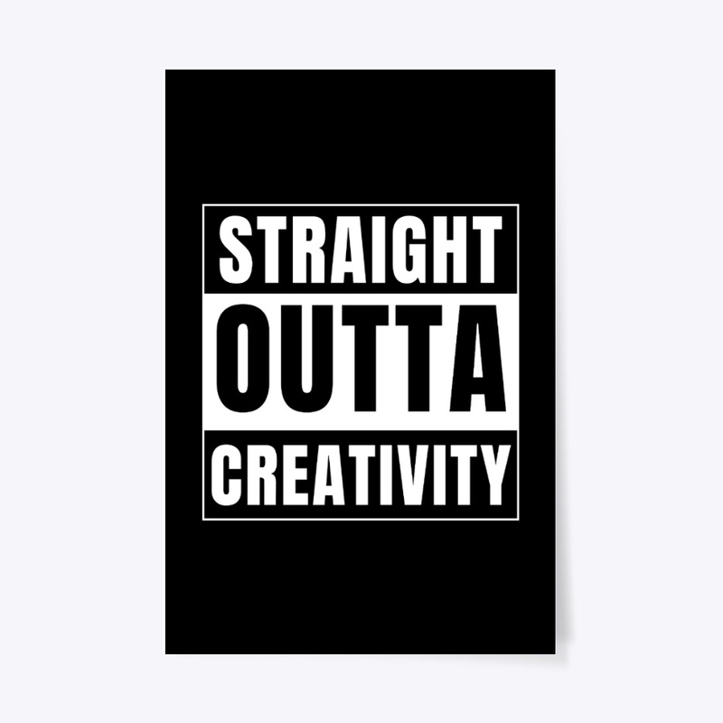 Straight Outta Creativity