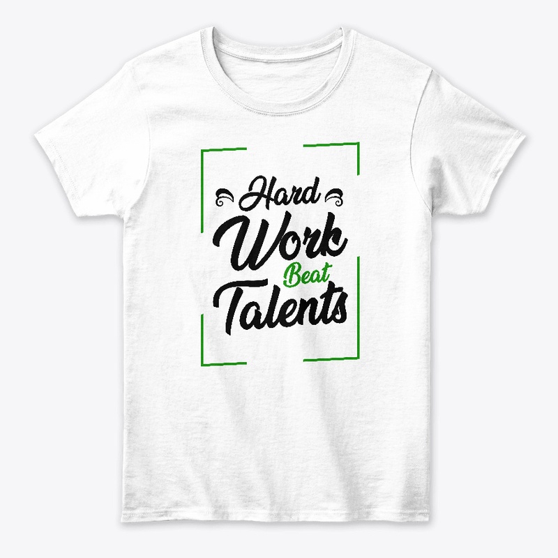 Hard work beat talents T-shirt