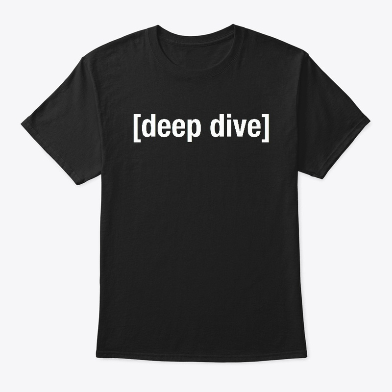 [deep dive]