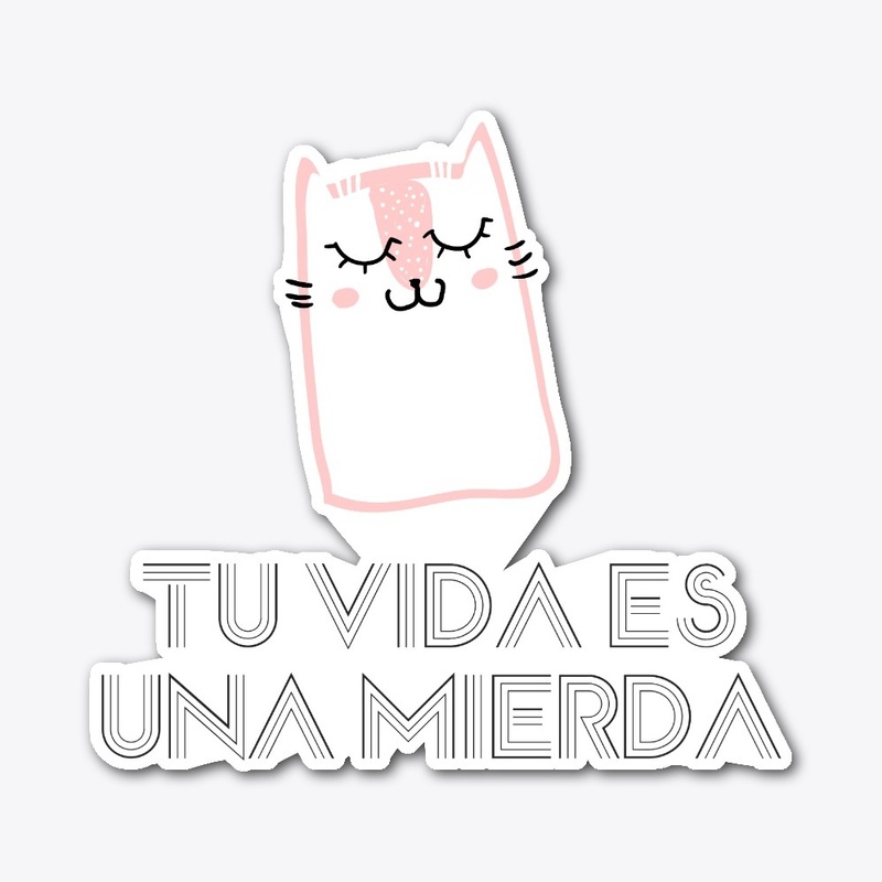 Tu vida es una mierda