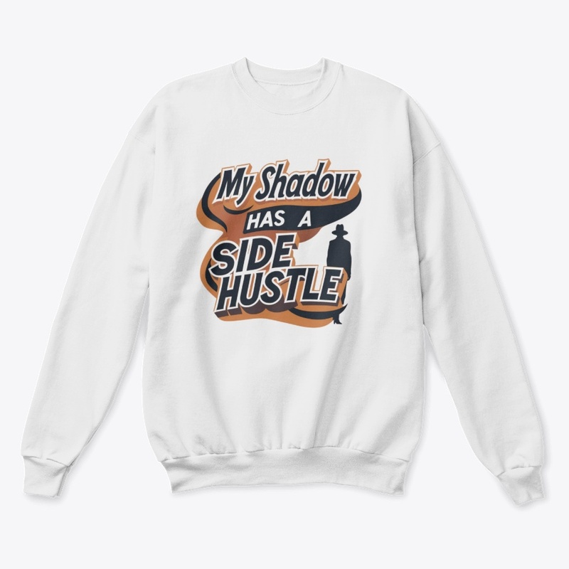 My shadow has a side hustle