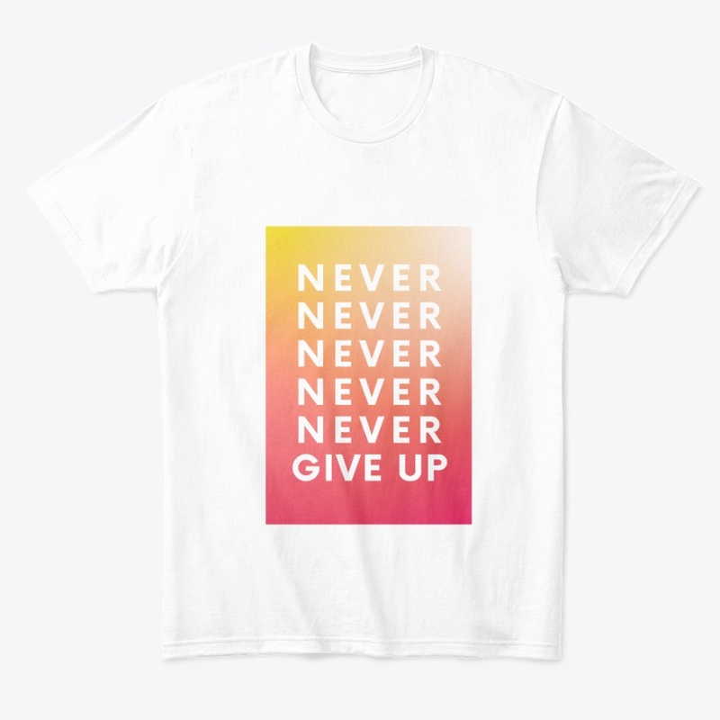 Never Give Up T-Shirt
