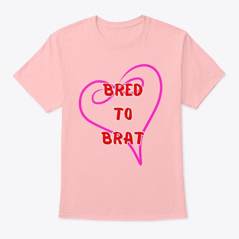 Bred to Brat