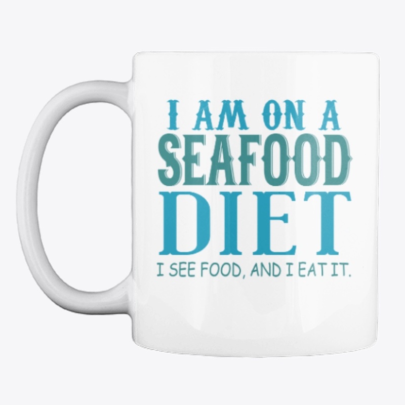 I'm on a seafood diet