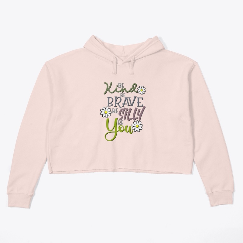 Be Kind, Be Brave, Be Silly, Be You