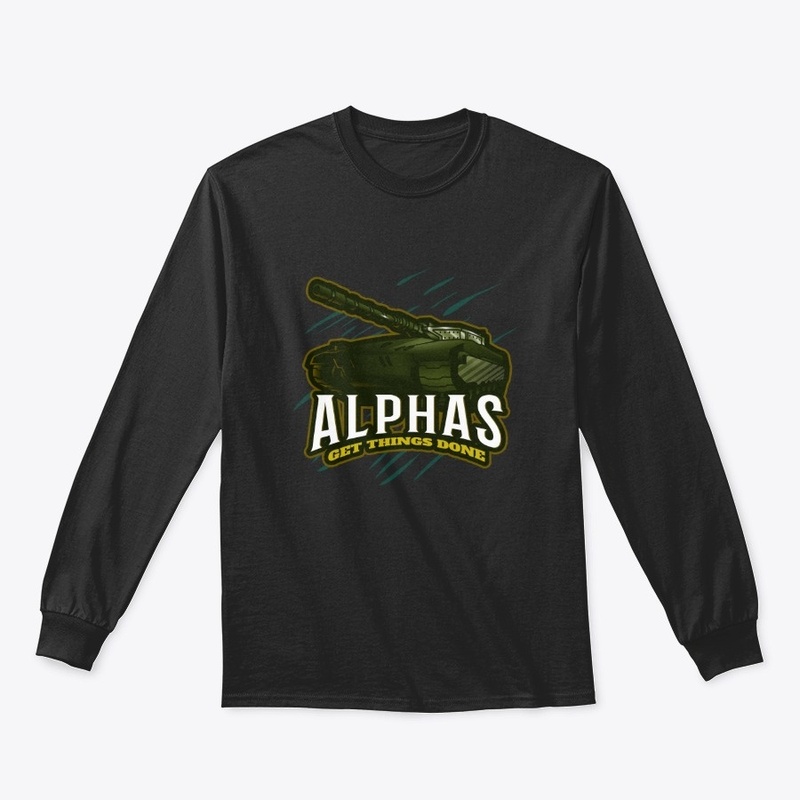 Alphas Get Things Done Super Tanks
