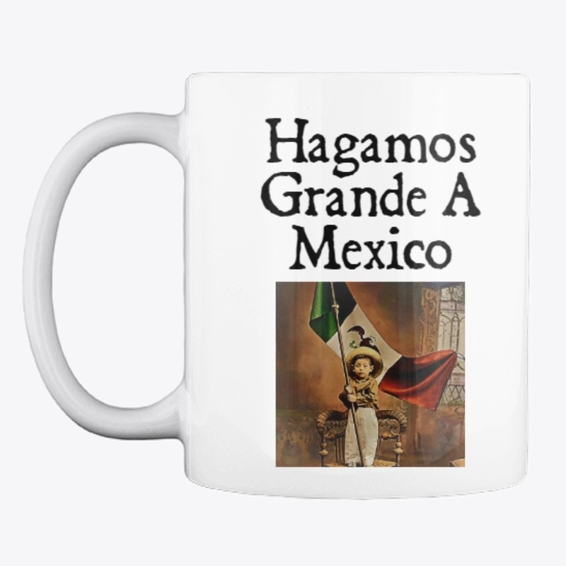 Hagamos Grande A Mexico