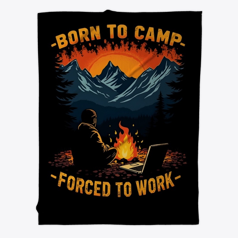 Born to camp forced to work