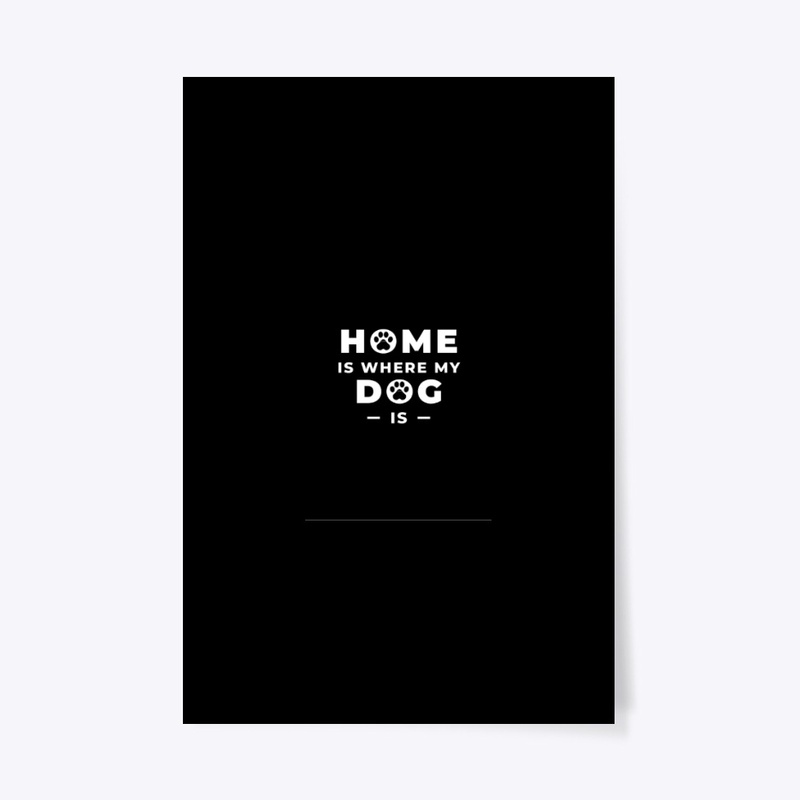 home is where my dog is
