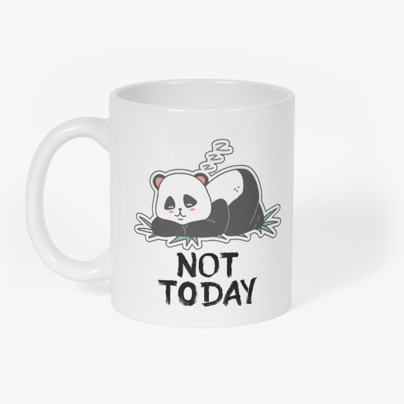 Not today panda lovers design 