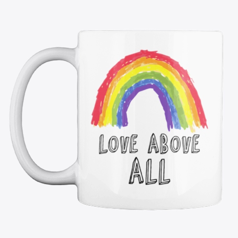 Love Above All Rainbow LBGT Month