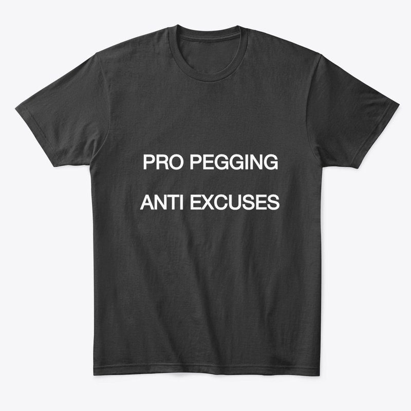 PRO PEGGING/ANTI EXCUSES T-SHIRT