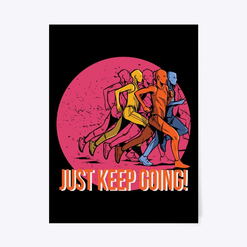Just Keep Going Running Gift For Runner