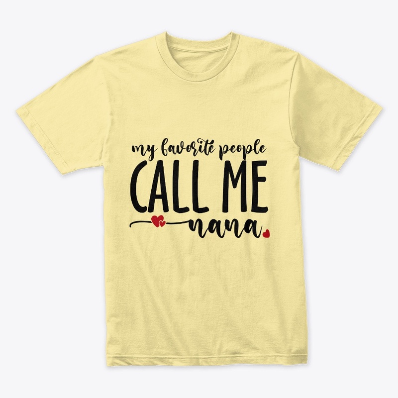 My Favorite People Call Me Nana