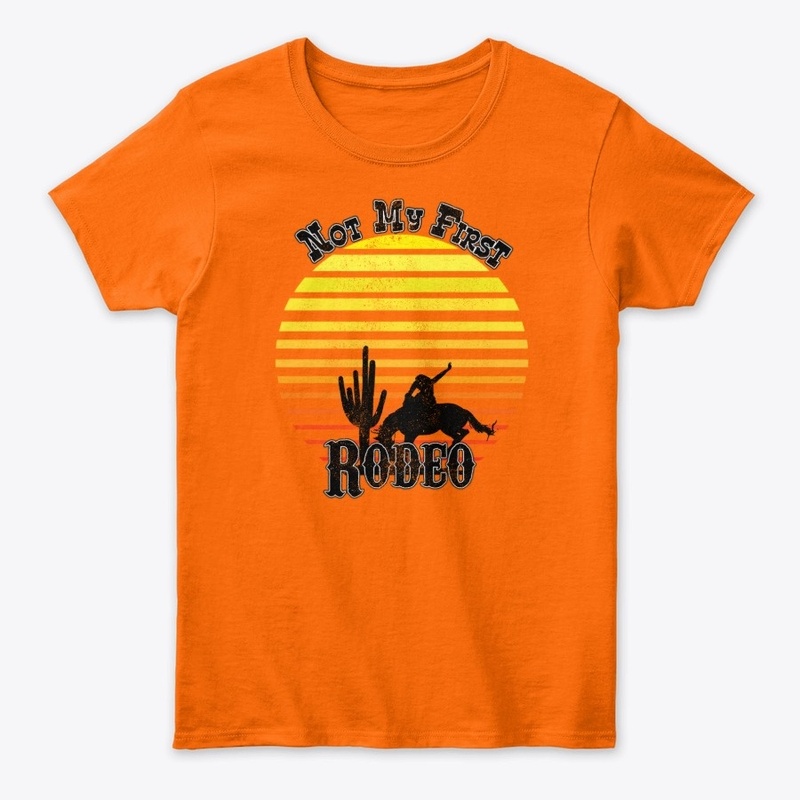 Not My First Rodeo Tee!