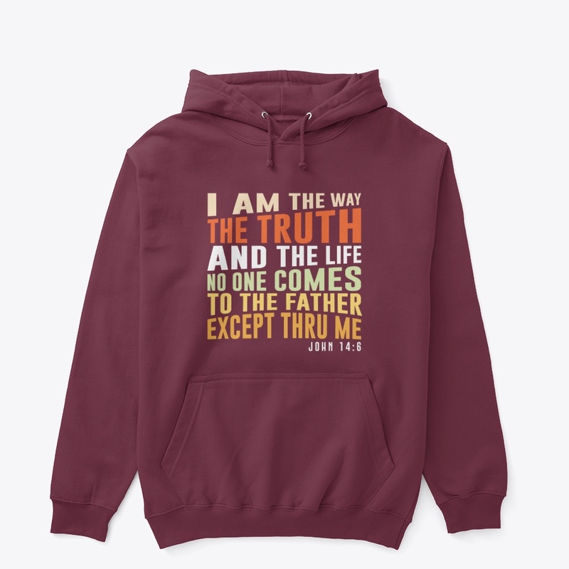 I AM THE WAY, TRUTH, AND LIFE