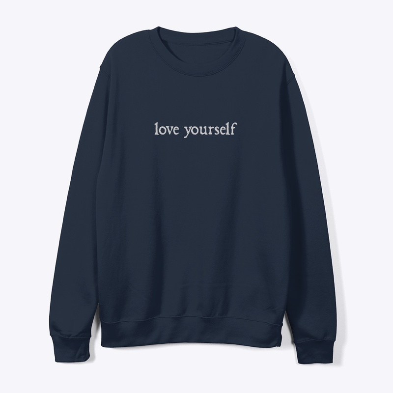 Love Yourself Sweatshirt