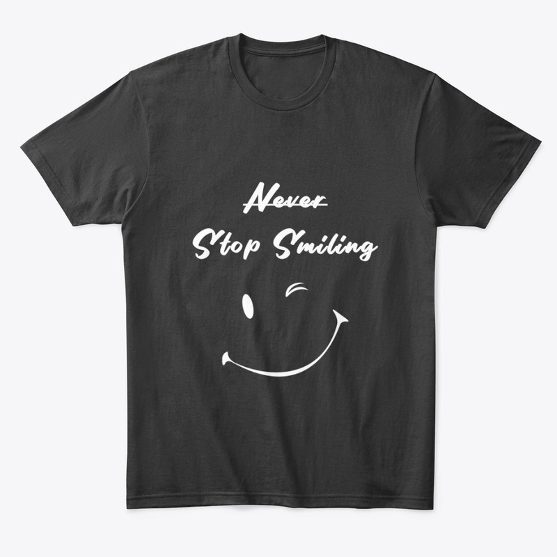 Never Stop Smiling