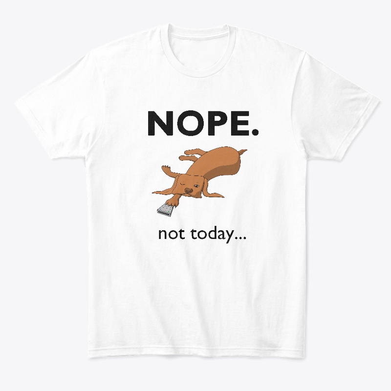 NOPE. not today...