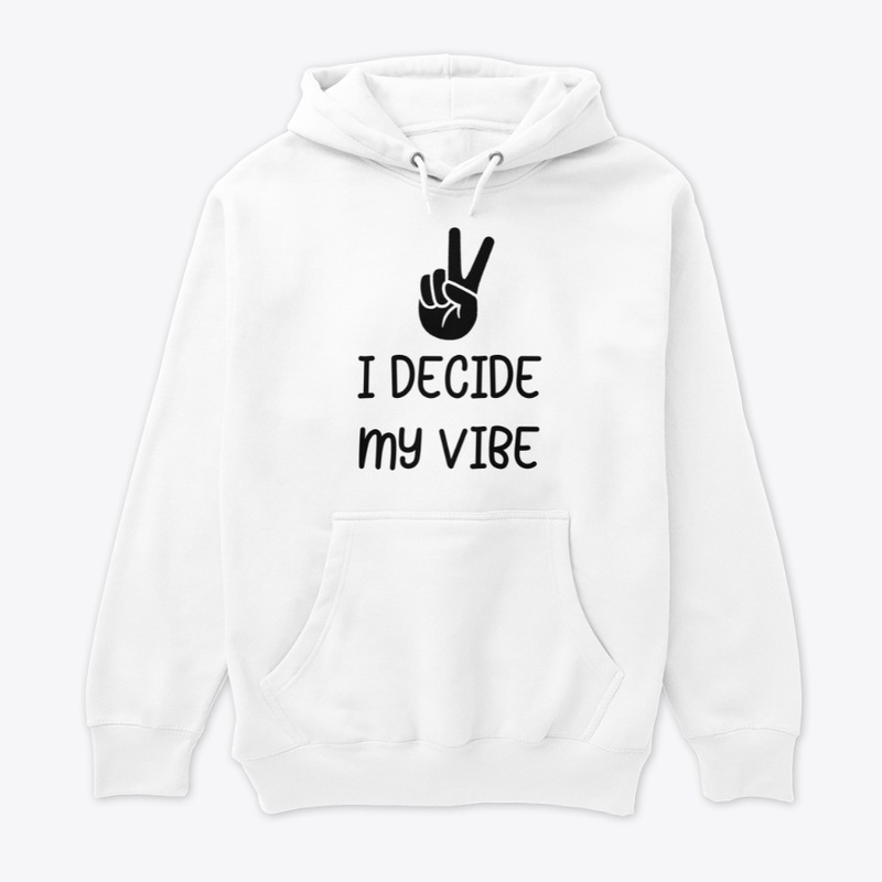 I decide my vibe