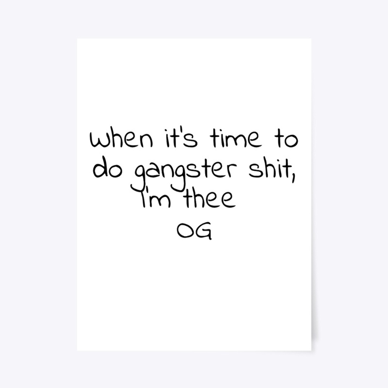 When It S Time to Do Gangster - Poster - 18" x 24"